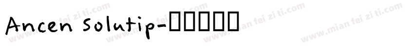 Ancen Solutip字体转换